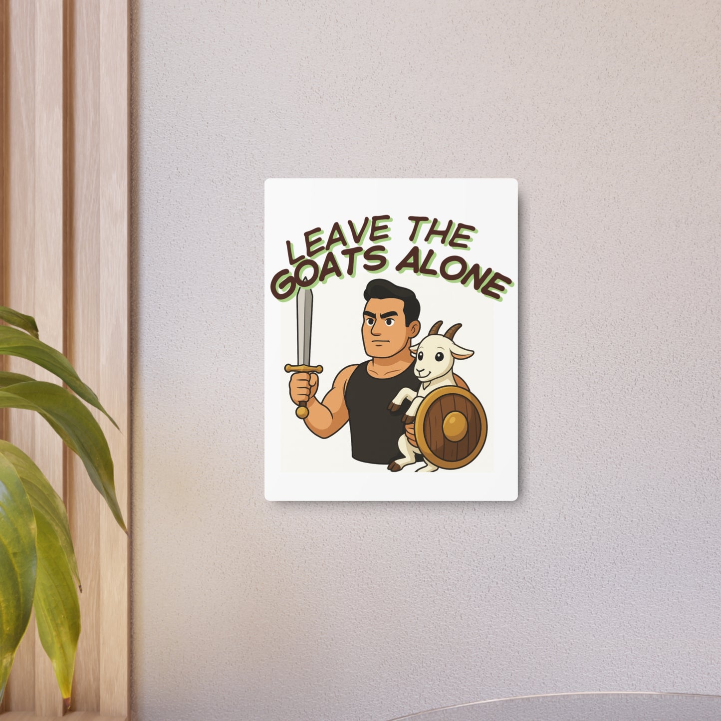 Leave The Goats Alone – Metal Wall Sign