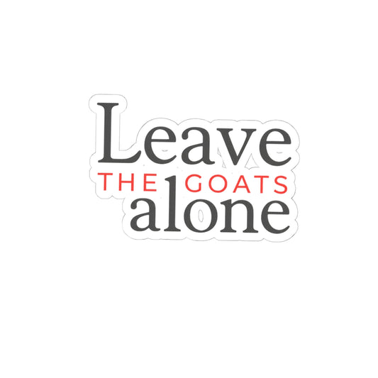 Leave the Goats Alone Sticker