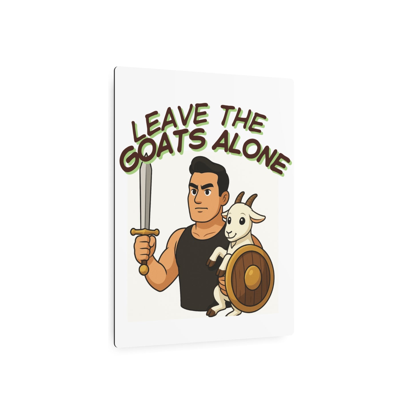 Leave The Goats Alone – Metal Wall Sign