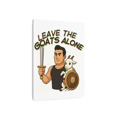 Leave The Goats Alone – Metal Wall Sign