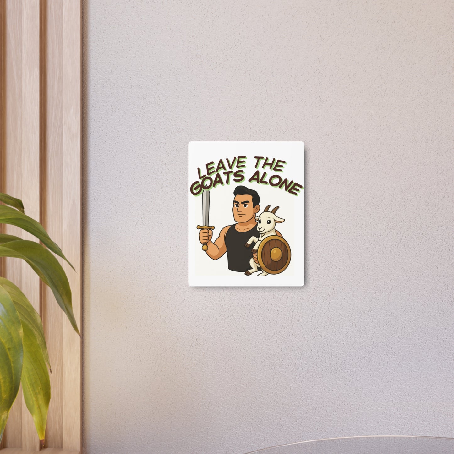 Leave The Goats Alone – Metal Wall Sign