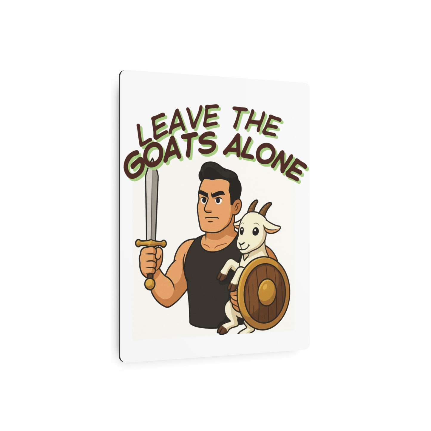 Leave The Goats Alone – Metal Wall Sign